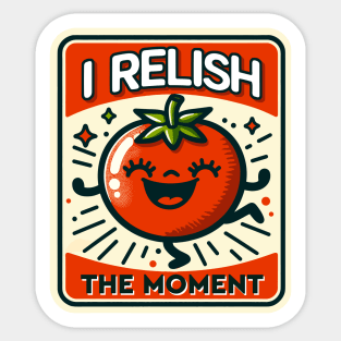 I Relish The Moment: Playful Tomato Delight Sticker